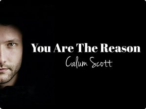 Calum Scott – You Are The Reason